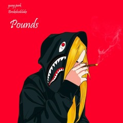 Pounds - Yung Perk X BrokeBoiBlake