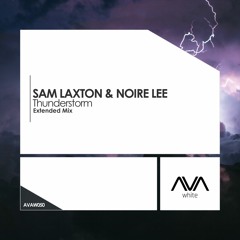 AVAW050 - Sam Laxton & Noire Lee - Thunderstorm *Out Now!*