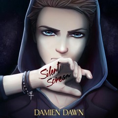 DamienDawn - SILENT SCREAM