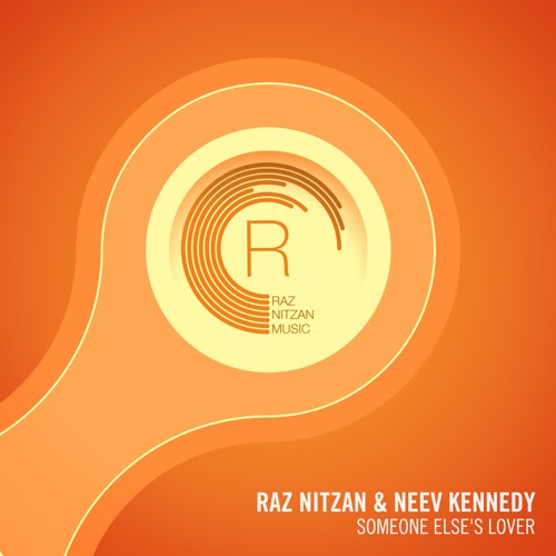 Raz Nitzan & Neev Kennedy - Someone Else's Lover (Extended Mix)