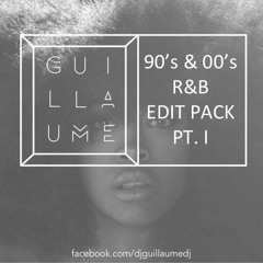 Guillaume's - 90's & 00's R&B Edit Pack Pt. I (BUY = FREE DOWNLOAD)