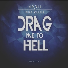 ARVII ft Mike Walker - Drag me to hell (Original Mix)
