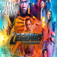 Dc's Legends Of Tomorrow | Epic Orchestral Cover