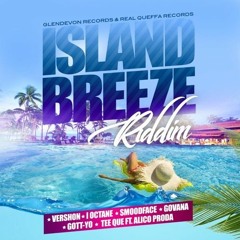 Island Breeze Riddim Mix - Prod By Glendevon Records & Real Queffa Records Mixed By A-mar Sound