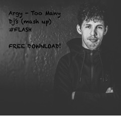 Argy - To Many Dj's (mash Up) #flash