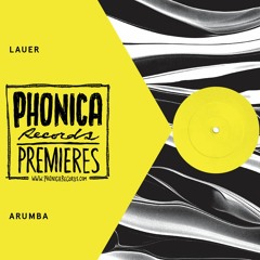 Phonica Premiere: Lauer - Arumba [CIN CIN]