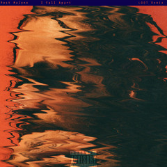 I Fall Apart (LOOT Remix)