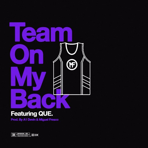 Team On My Back ft. QUE. (prod. by A1 Devin & Miguel Fresco)