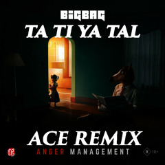 Big Bag-Ta Ti Ya Tal(ACE remix)