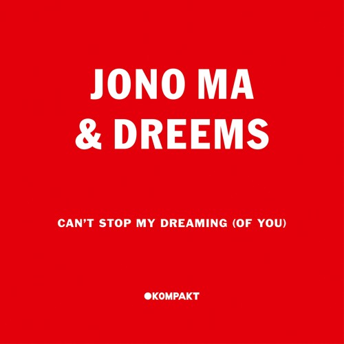 Jono Ma & Dreems - Can't Stop My Dreaming (Of You)(Edit)