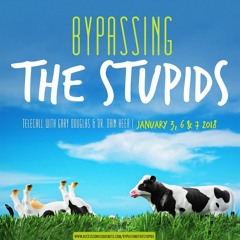 Choosing Your Reality & Bypassing the Stupids