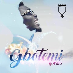 A'dio - Gbo Temi (Prod. By Rex Ricketts)
