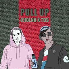 pull up (ft. Cholna)