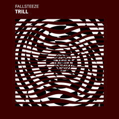 Fallsteeze - Trill