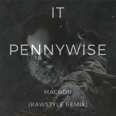 IT - Pennywise (Macron Rawstyle Remix)