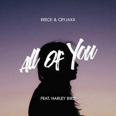 Reeck & CryJaxx - All Of You ft. Harley Bird