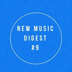 New Music Digest #9