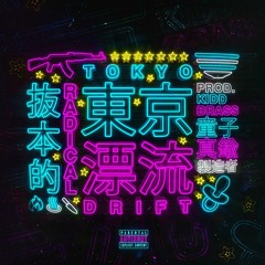 TOKYO DRIFT (PROD. KID BRASS)