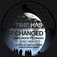 Premiere: Fake Mood Feat. Jinadu - Don't Miss (Armen Miran Remix) [Time Has Changed]