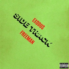 Exodus Freeman - Side Track (Prod. By Dougie)
