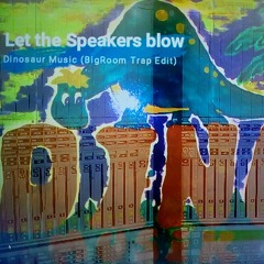 Let the Speakers blow! (BigRoom Trap Edit)
