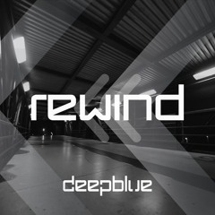 DEEPBLUE - REWIND (Original Mix)