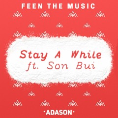 ADASON - Stay A While Ft. Son Bui