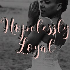 Hopelessly Loyal