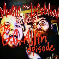 The GG Allin Episode or Why Would You Do That?!!