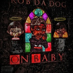 On Baby (Rob Da Dog)