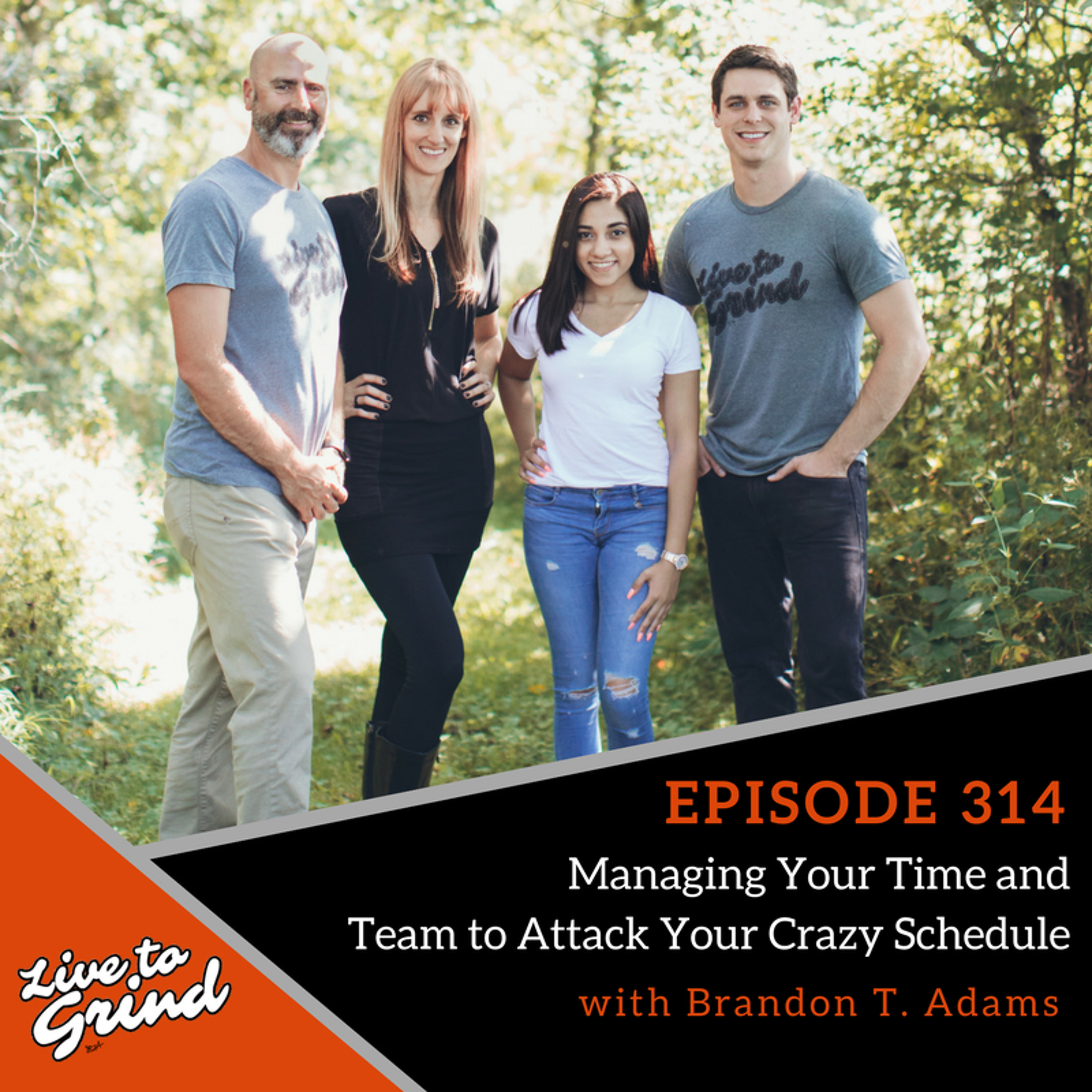 EP 314 Managing Your Time and Team to Attack Your Crazy Schedule with Brandon T. Adams episode artwork