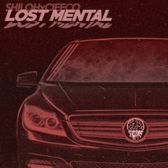 Lost Mental ft. CIEFCO (PROD. Citr3s)
