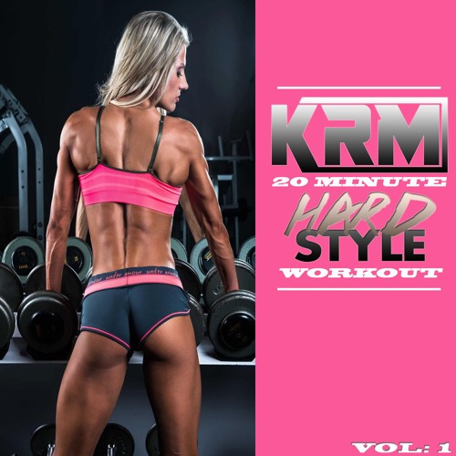 KRM's - 20 Minute HARDSTYLE Workout (Vol 1)(Reverse Bass Hardstyle)