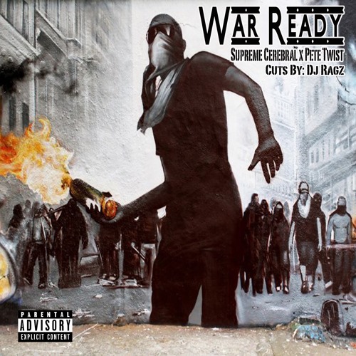 Supreme Cerebral - War Ready (Prod. By: Pete Twist) [Cuts By: Dj Ragz]