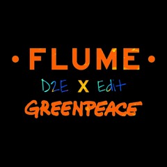 Flume x Greenpeace [D2E Edit]
