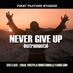 "NEVER GIVE UP"  instrumental $20 lease