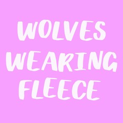 Wolves Wearing Fleece