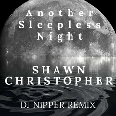 (DJ Nipper Edit)Shawn Christopher - Another Sleepless Night
