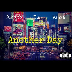 Evo x Alazae x Kukui -Another Day