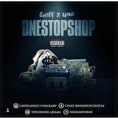 Uno Baby × Chief - One Stop Shop. Prod by:JCGwop