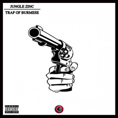 Jungle Zinc - Trap Of Burmese [FREE DOWNLOAD]
