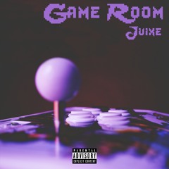 Juixe- Game Room (Prod. DrumDummie)