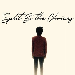 Episode 0: Split Bi the Choices