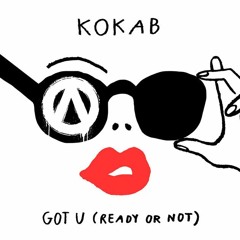 Kokab - Got U (Ready Or Not) (Audiosoulz Remix)