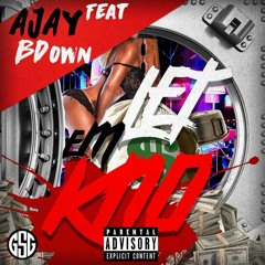 AjAY ft BDown - Let Em Know (Prod By. BDown)
