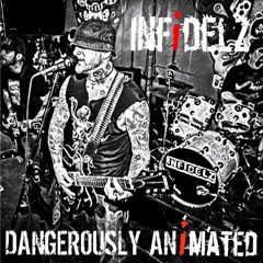 INFIDELZ - DANGEROUSLY ANIMATED - 13 - DISPOSABLE