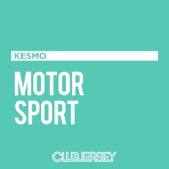 Kesmo - Motor Sport (Gasolina Edit)