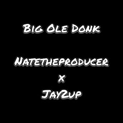 NateTheProducer - Big Ole Donk x Jay2up #ForTheButtz @Natetheproducer973 @Jay2up