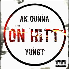 YUNGT x AK GUNNA -ON HITT