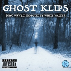Ghost Klips (feat. SG400, Wavy.T) Prod. White Walker